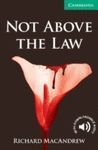 NOT ABOVE THE LAW+DOWNLOADABLE AUDIO- CER 3