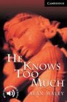 HE KNOWS TOO MUCH+DOWNLOADABLE AUDIO- CER 6