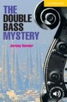 THE DOUBLE BASS MYSTERY+DOWNLOADABLE AUDIO- CER 2