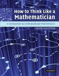 HOW TO THINK LIKE A MATHEMATICIAN