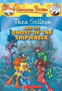 THEA STILTON AND THE GHOST OF THE SHIPWRECK *