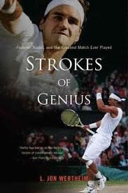 STROKES OF GENIUS : FEDERER, NADAL, AND THE GREATEST MATCH EVER PLAYED /