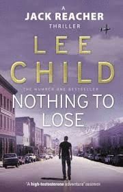 NOTHING TO LOSE  (JACK REACHER 12)
