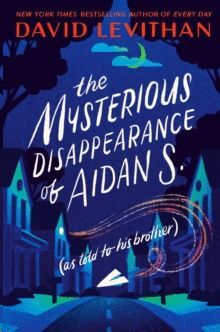 THE MYSTERIOUS DISAPPEARANCE OF AIDAN S