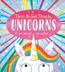 THERE'S NO SUCH THING AS UNICORNS