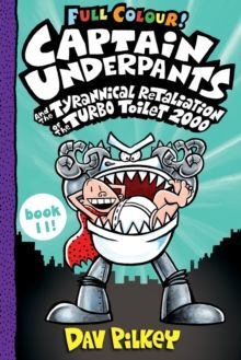CAPTAIN UNDERPANTS AND THE TYRANNICAL RETALIATION OF THE TURBO TOILET 2000