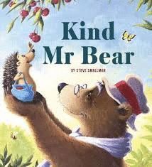 KIND MR BEAR : A STORY ABOUT GRATITUDE AND APPRECIATION