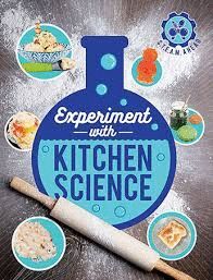 EXPERIMENT WITH KITCHEN SCIENCE