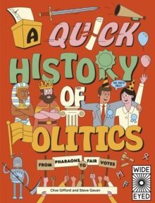 A QUICK HISTORY OF POLITICS*