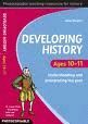 DEVELOPING HISTORY AGES 10-11