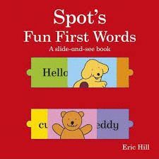 SPOT´S FUN FIRST WORDS (SLIDE & SEE)