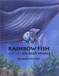 RAINBOW FISH AND THE BIG BLUE WHALE