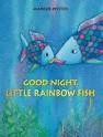 GOOD NIGHT LITTLE RAINBOW FISH