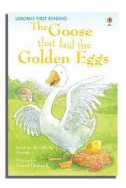 GOOSE THAT LAID THE GOLDEN EGGS THE