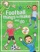 FOOTBALL THINGS TO MAKE AND DO