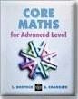CORE MATHS FOR ADVANCED LEVEL (FOR AS & A2 LEVEL)