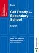GET READY FOR SECONDARY SCHOOL ENGLISH