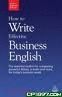 HOW TO WRITE EFFECTIVE BUSINESS ENGLISH