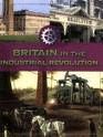 BRITAIN IN THE INDUSTRIAL REVOLUTION