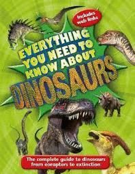 EVERYTHING YOU NEED KNOW ABOUT DINOSAURS