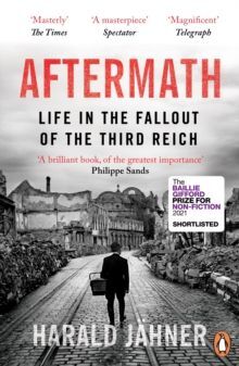 AFTERMATH : LIFE IN THE FALLOUT OF THE THIRD REICH