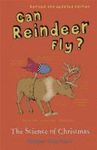 CAN REINDEER FLY? THE SCIENCE OF CHRISTMAS