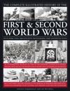 THE COMPLETE ILLUSTRATED HISTORY OF THE FIRST AND SECOND WORLD WARS