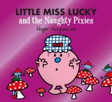 LITTLE MISS LUCKY AND THE NAUGHTY PIXIES