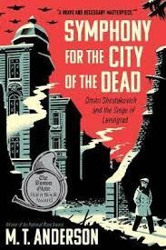 SYMPHONY FOR THE CITY OF THE DEAD : DMITRI SHOSTAKOVICH AND THE SIEGE OF LENINGRAD