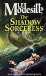 SHADOW SORCERESS, THE/ BK 4: SPELL CYCLE, THE +