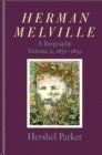HERMAN MELVILLE : A BIOGRAPHY VOLUME 2, 1851-1891