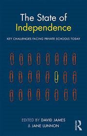 THE STATE OF INDEPENDENCE: KEY CHALLENGES FACING PRIVATE SCHOOLS TODAY