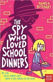 THE SPY WHO LOVED SCHOOL DINNERS