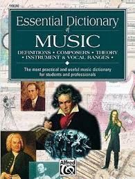 ESSENTIAL DICTIONARY OF MUSIC: DEFINITIONS, COMPOSERS, THEORY, INSTRUMENTS
