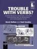 TROUBLE WITH VERBS?