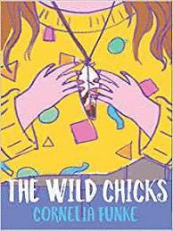 THE WILD CHICKS (THE WILD CHICKS CHRONICLES ADVENTURES)