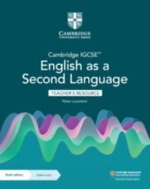 CAMBRIDGE IGCSE ENGLISH AS A SECOND LANGUAGE TEACHER'S RESOURCE WITH DIGITAL ACCESS