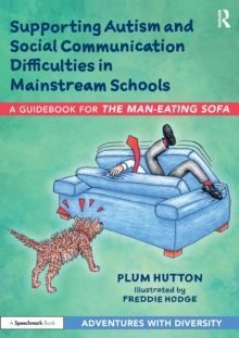 SUPPORTING AUTISM AND SOCIAL COMMUNICATION DIFFICULTIES IN MAINSTREAM SCHOOLS