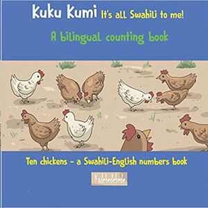 KUKU KUMI - IT IS ALL SWAHILI TO ME