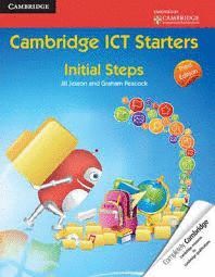 CAMBRIDGE ICT STARTERS INITIAL STEPS