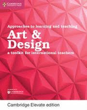 APPROACHES TO LEARNING AND TEACHING ART & DESIGN : A TOOLKIT FOR INTERNATIONAL TEACHERS
