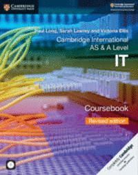 CAMBRIDGE INTERNATIONAL AS & A LEVEL IT COURSEBOOK WITH CD-ROM REVISED EDITION
