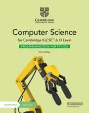 CAMBRIDGE IGCSE AND O LEVEL COMPUTER SCIENCE PROGRAMMING BOOK FOR PYTHON WITH DIGITAL ACCESS (2 YEARS)