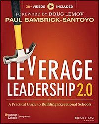 LEVERAGE LEADERSHIP 2.0 : A PRACTICAL GUIDE TO BUILDING EXCEPTIONAL SCHOOLS