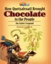 HOW QUETZALCOATL BROUGHT CHOCOLATE TO THE PEOPLE- OW6