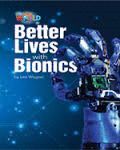 BETTER LIVES WITH BIONICS- OW6