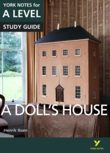 A DOLL'S HOUSE: YORK NOTES FOR A-LEVEL