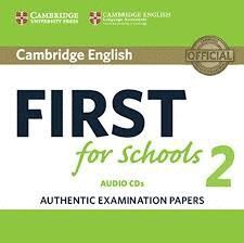 CAMBRIDGE ENGLISH FIRST FOR SCHOOLS 2 AUDIO CDS (2): AUTHENTIC EXAMINATION PAPERS (FCE PRACTICE TESTS) AUDIO CD