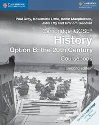 CAMBRIDGE IGCSE HISTORY OPTION B: THE 20TH CENTURY COURSEBOOK