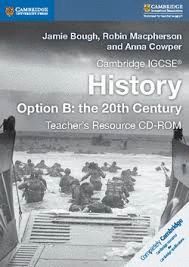 CAMBRIDGE IGCSE HISTORY OPTION B: THE 20TH CENTURY TEACHER'S RESOURCE CD-ROM